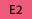 E2