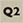 Q2