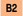 B2